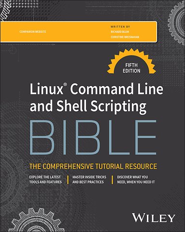 Linux Command Line and Shell Scripting Bible