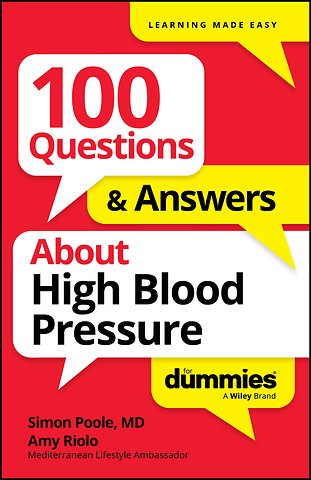 100 Questions & Answers About High Blood Pressure For Dummies