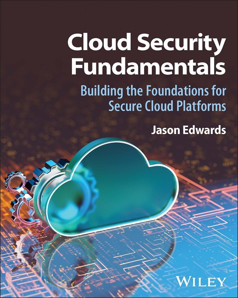 Cloud Security Fundamentals: Building the Foundati ons for Secure Cloud Platforms
