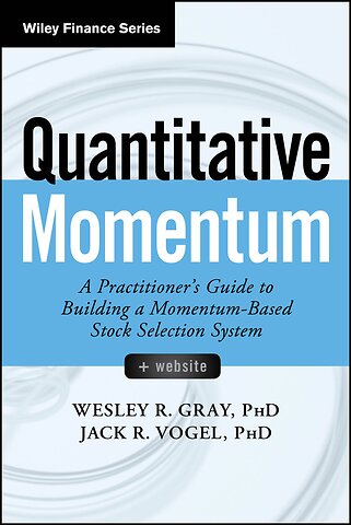 Quantitative Momentum – A Practitioner′s Guide to Building a Momentum–Based Stock Selection System