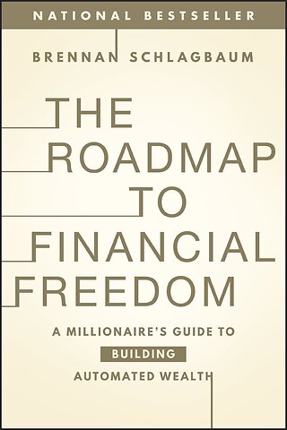 The Roadmap to Financial Freedom – A Millionaire′s Guide to Building Automated Wealth