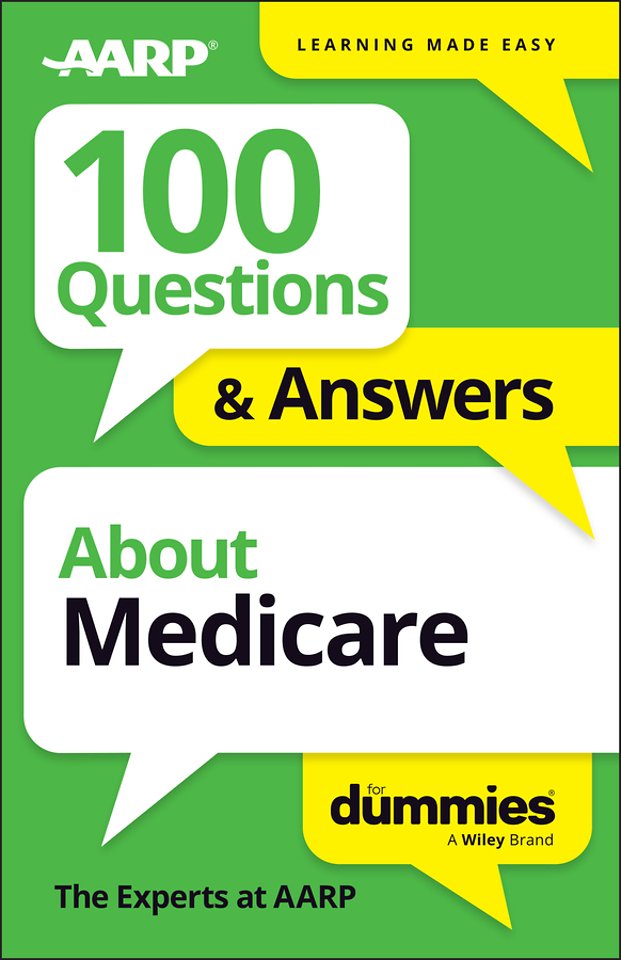 100 Questions & Answers About Medicare For Dummies