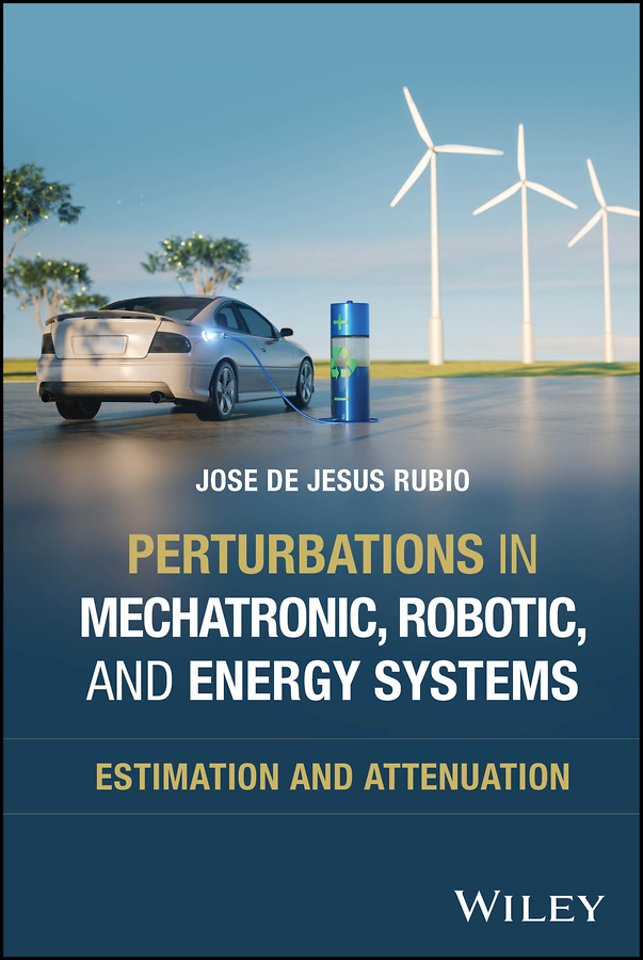Perturbations in Mechatronic, Robotic, and Energy Systems – Estimation and Attenuation