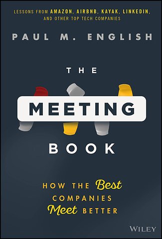 The Meeting Book: How the Best Companies Meet Bett er