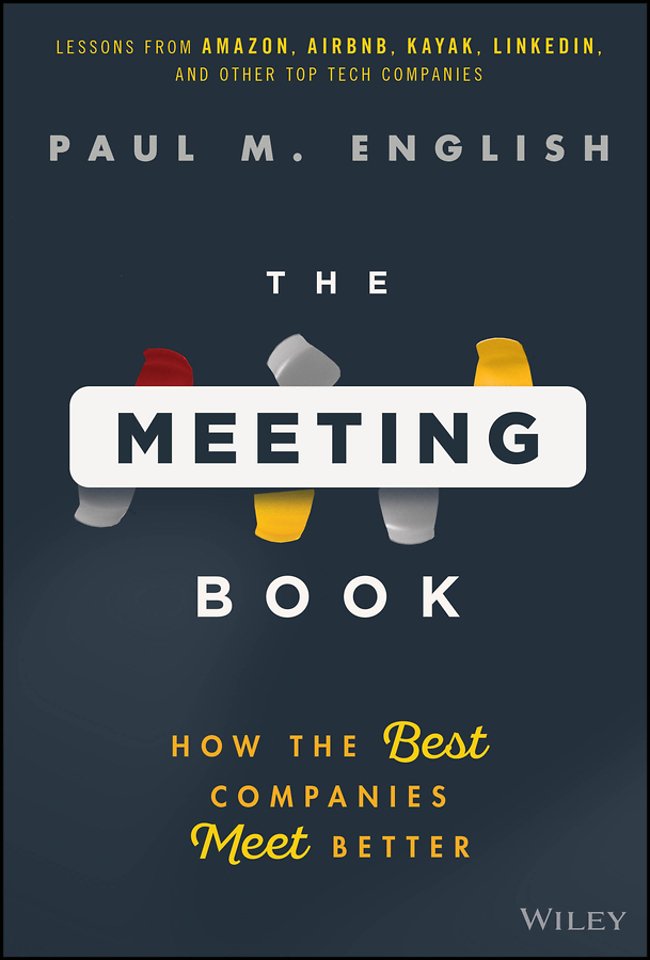 The Meeting Book: How the Best Companies Meet Bett er