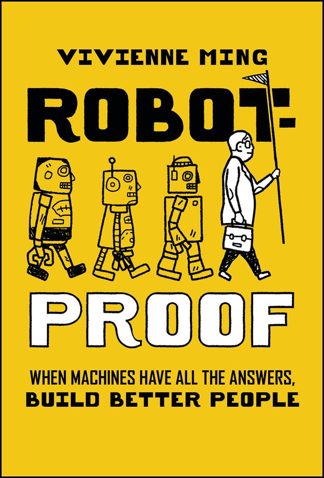 Robot–Proof: When Machines Have All the Answers, B uild Better People