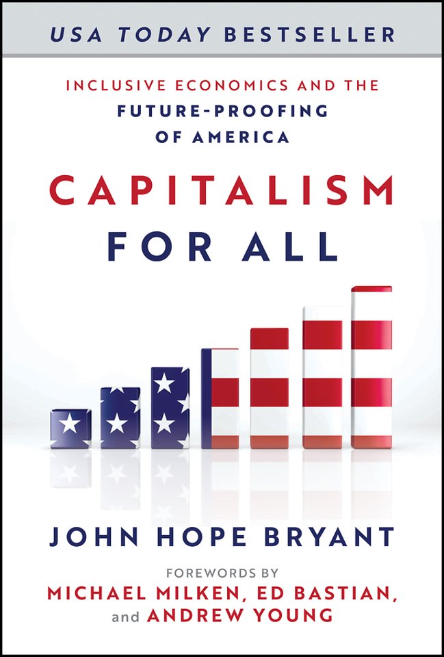 Capitalism For All: Inclusive Economics and the Fu ture–Proofing of America