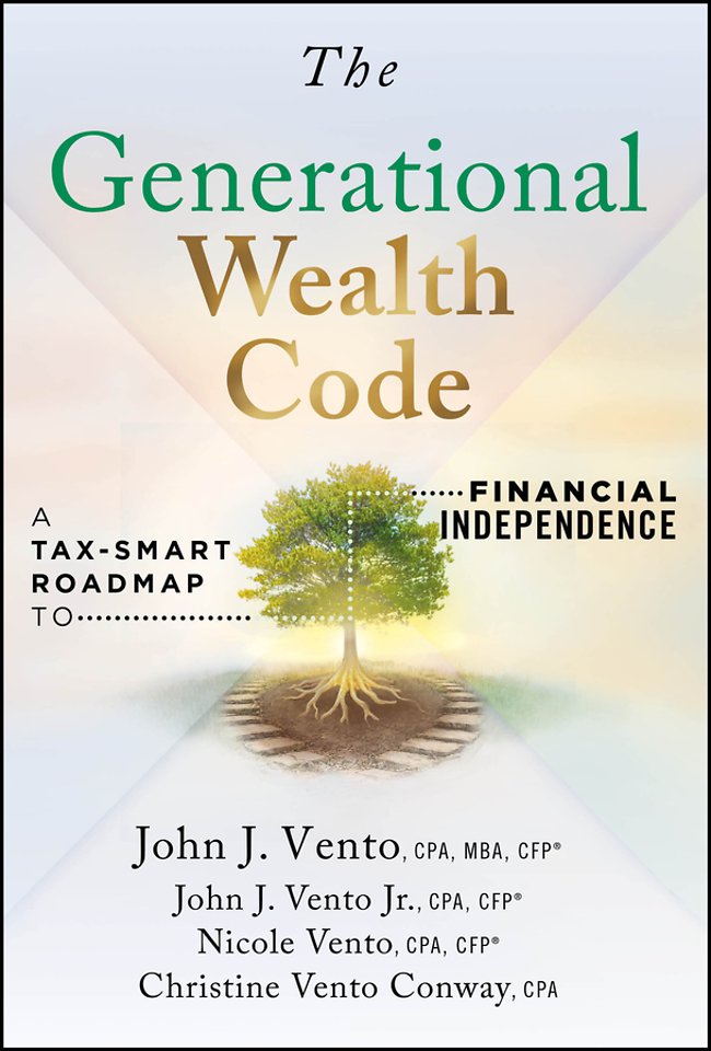 The Generational Wealth Code: A Tax–Smart Roadmap to Financial Independence