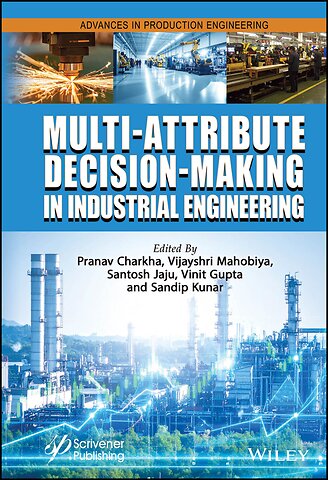 Multi–Attribute Decision–Making in Industrial Engi neering