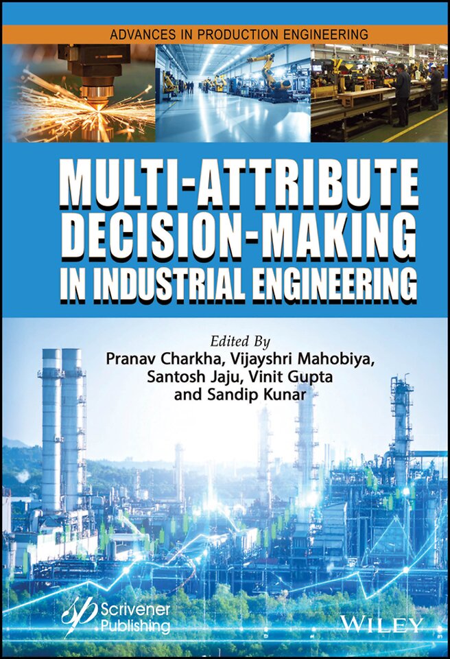 Multi–Attribute Decision–Making in Industrial Engi neering