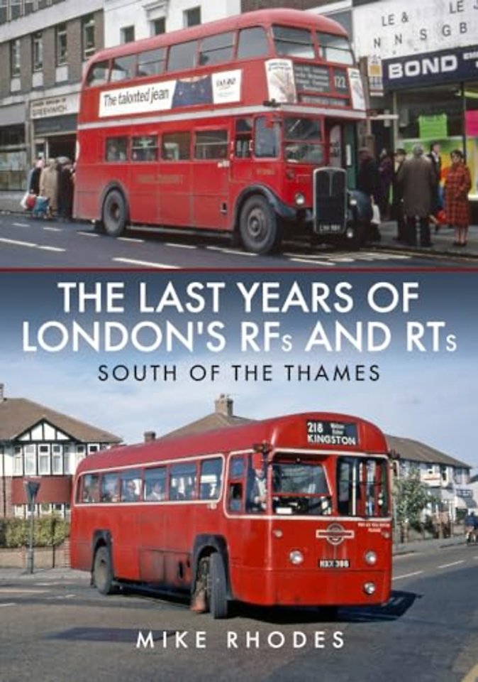 The Last Years of London's RFs and RTs: South of the Thames