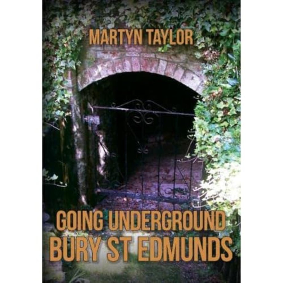 Going Underground: Bury St Edmunds