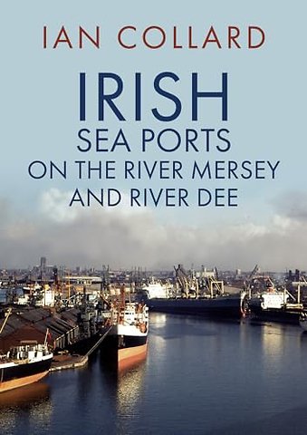 Irish Sea Ports on the River Mersey and River Dee