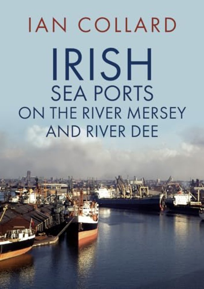 Irish Sea Ports on the River Mersey and River Dee