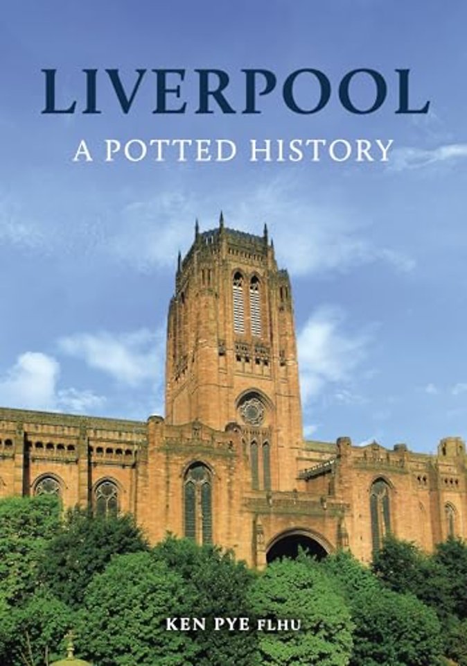 Liverpool: A Potted History