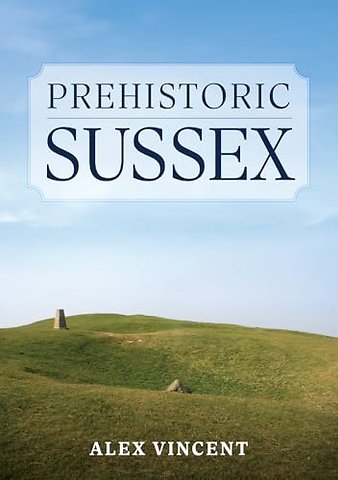 Prehistoric Sussex