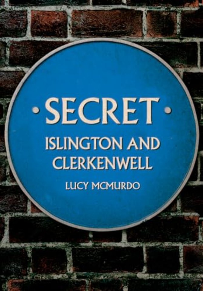 Secret Islington and Clerkenwell