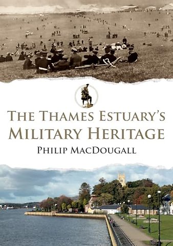 The Thames Estuary's Military Heritage