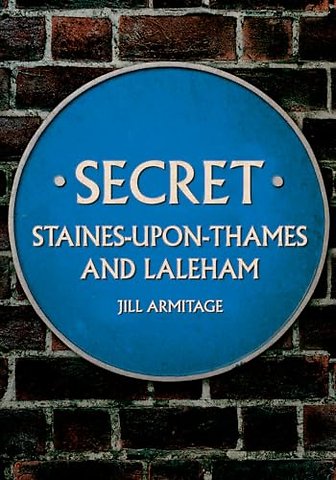 Secret Staines-upon-Thames and Laleham