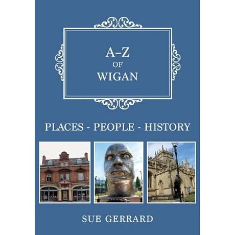 A-Z of Wigan