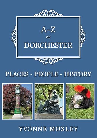 A-Z of Dorchester