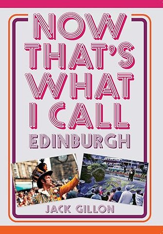 Now That's What I Call Edinburgh
