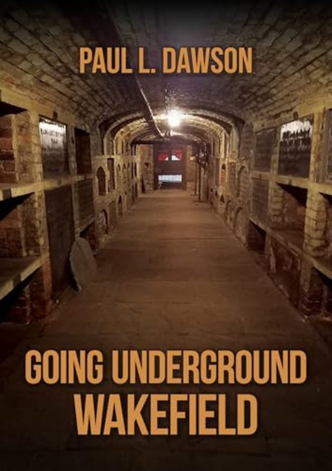 Going Underground: Wakefield