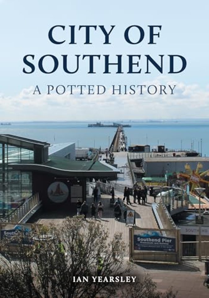 City of Southend: A Potted History