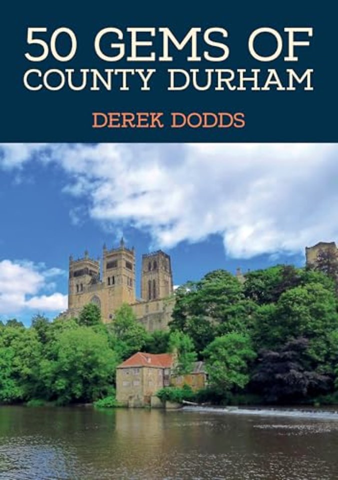 50 Gems of County Durham
