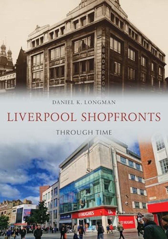 Liverpool Shopfronts Through Time