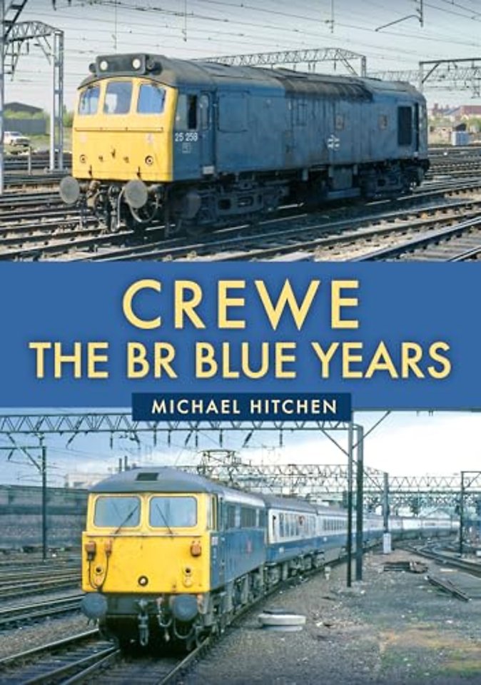 Crewe: The BR Blue Years