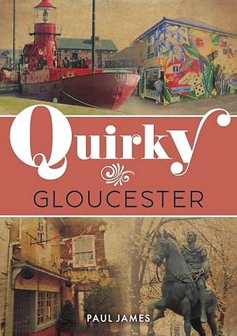 Quirky Gloucester