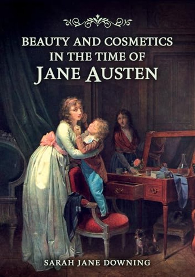 Beauty and Cosmetics in the Time of Jane Austen