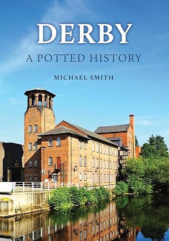Derby: A Potted History