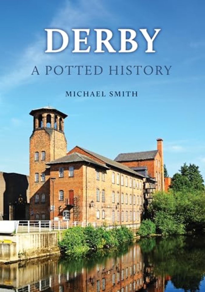 Derby: A Potted History