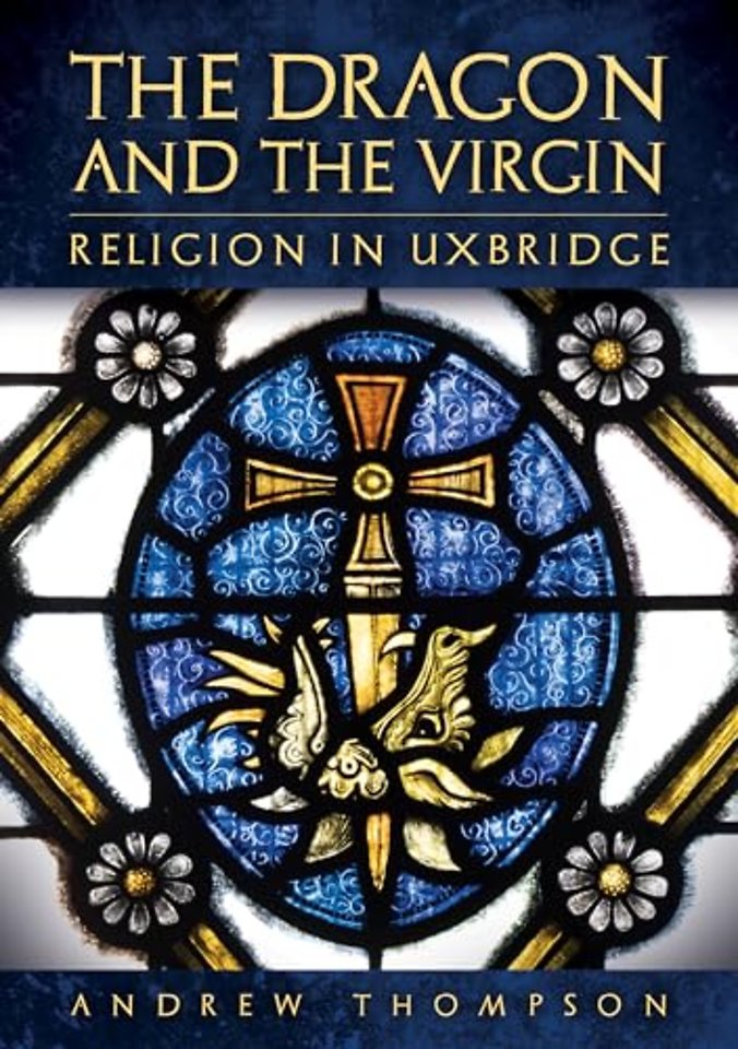 The Dragon and the Virgin: Religion in Uxbridge