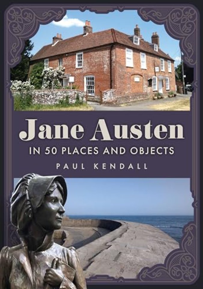 Jane Austen in 50 Places and Objects