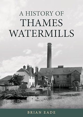 A History of Thames Watermills