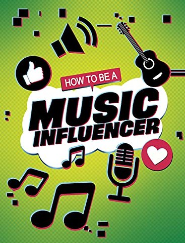 How to be a Music Influencer