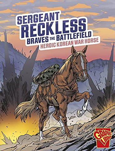 Sergeant Reckless Braves the Battlefield
