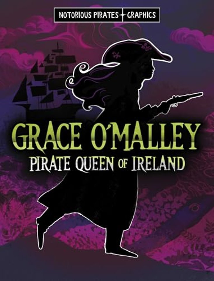 Grace O'Malley, Pirate Queen of Ireland