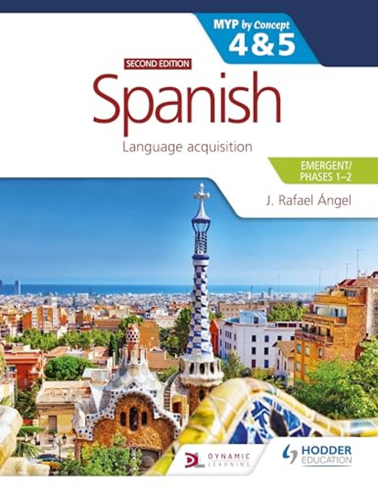 Spanish for the IB MYP 4&5 (Emergent/Phases 1-2): MYP by Concept Second edition