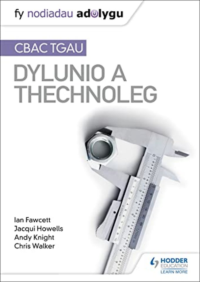 Fy Nodiadau Adolygu: CBAC TGAU Dylunio a Thechnoleg (My Revision Notes: WJEC GCSE Design and Technology Welsh-language edition)