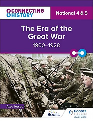 Connecting History: National 4 & 5 The Era of the Great War, 1900–1928