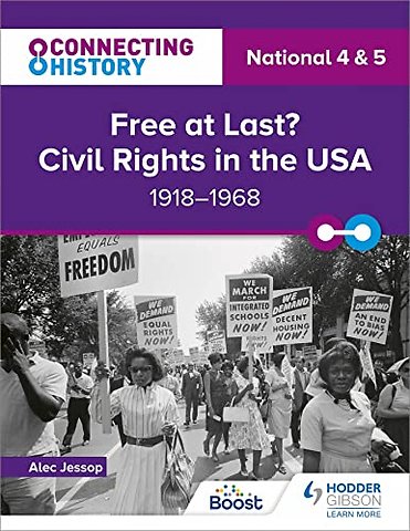 Connecting History: National 4 & 5 Free at last? Civil Rights in the USA, 1918–1968