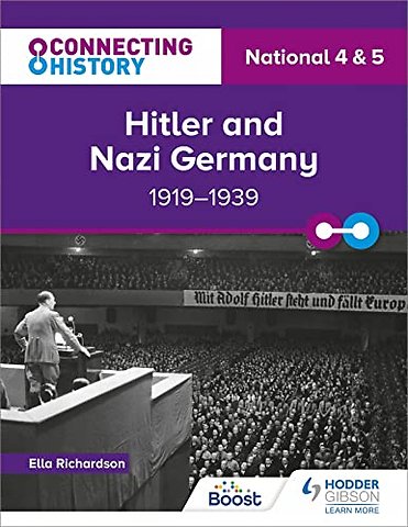 Connecting History: National 4 & 5 Hitler and Nazi Germany, 1919–1939