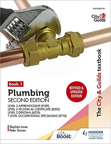 The City & Guilds Textbook: Plumbing Book 1, Second Edition: For the Level 3 Apprenticeship (9189), Level 2 Technical Certificate (8202), Level 2 Diploma (6035) & T Level Occupational Specialisms (8710)