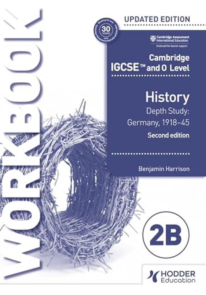 Cambridge IGCSE and O Level History Workbook 2B - Depth study: Germany, 1918–45 2nd Edition