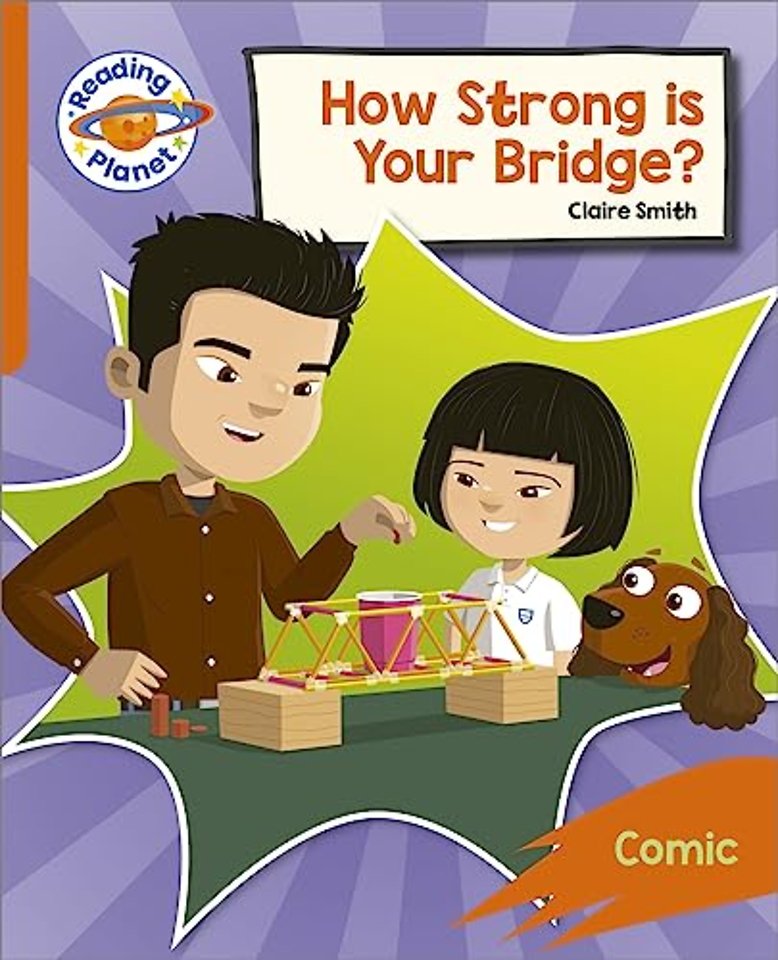 Reading Planet: Rocket Phonics – Target Practice - How Strong is your Bridge? - Orange