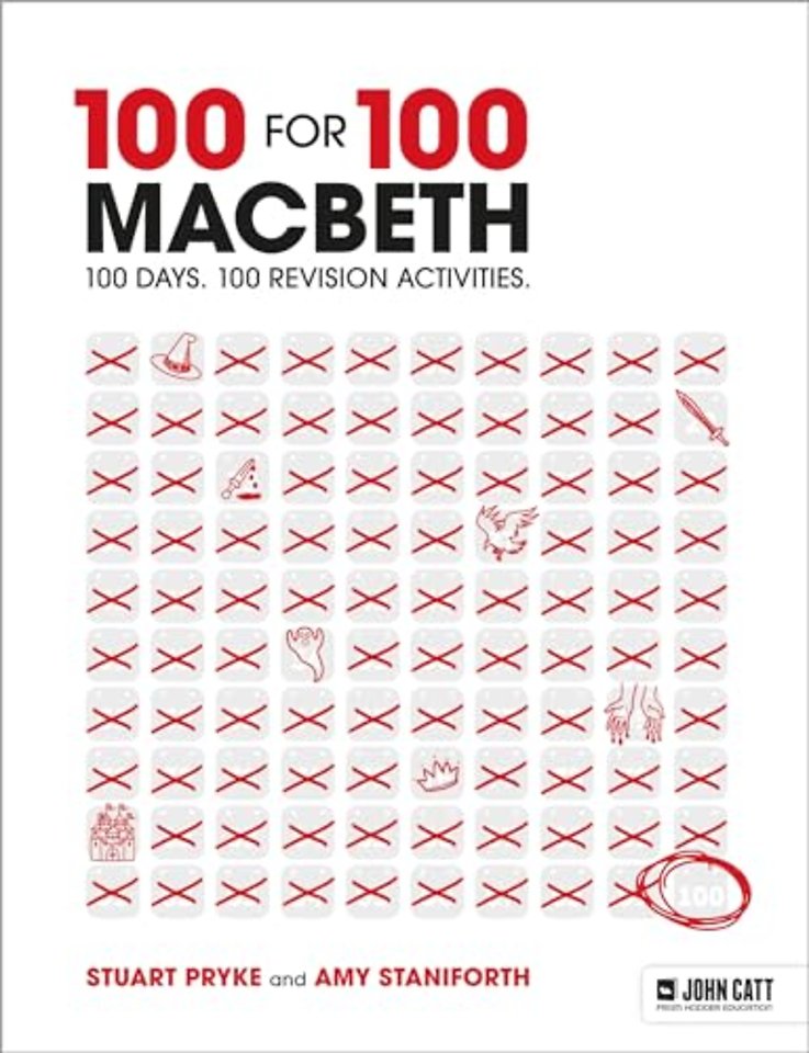 100 for 100 – Macbeth: 100 days. 100 revision activities